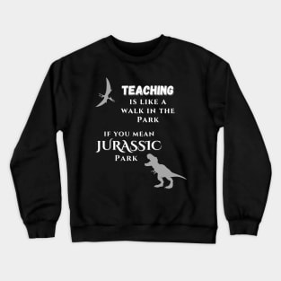 Teaching Jurassic Park Crewneck Sweatshirt